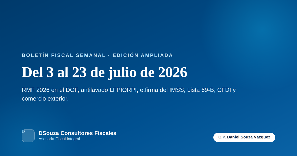Vista previa del Boletín Fiscal 3–23 de julio de 2026 | DSouza Consultores