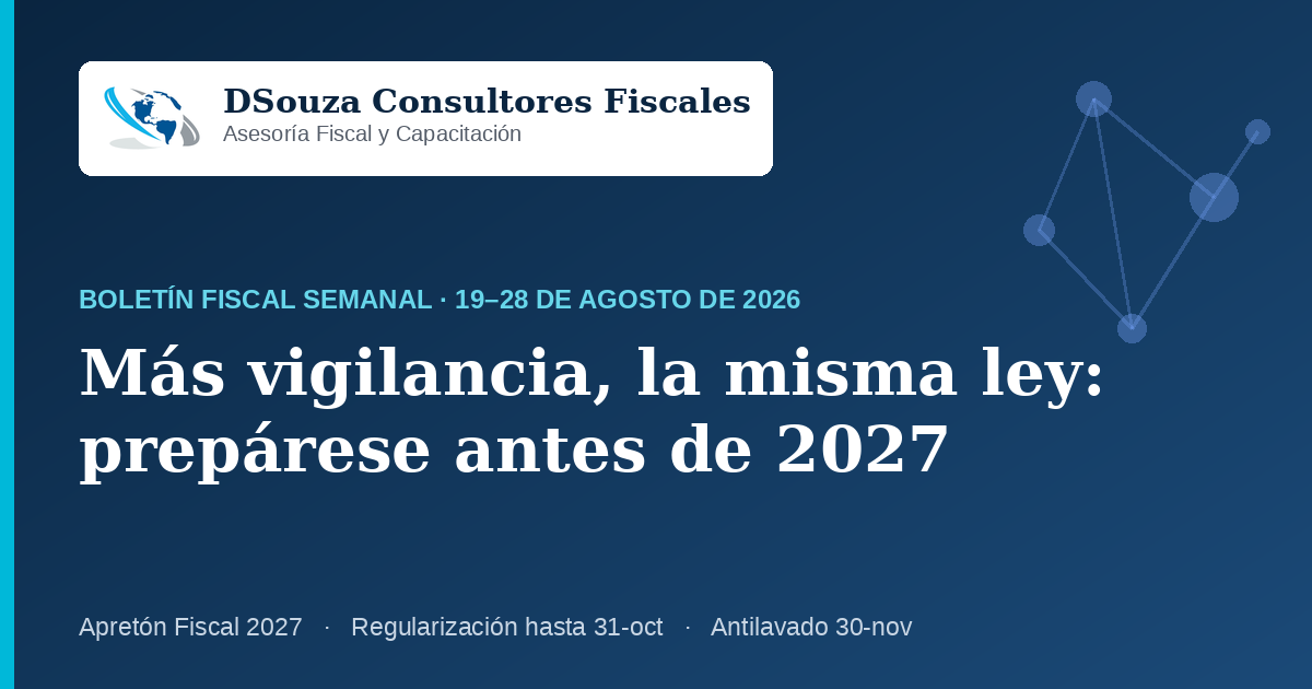 Vista previa del Boletín Fiscal 19–28 de agosto de 2026 | DSouza Consultores