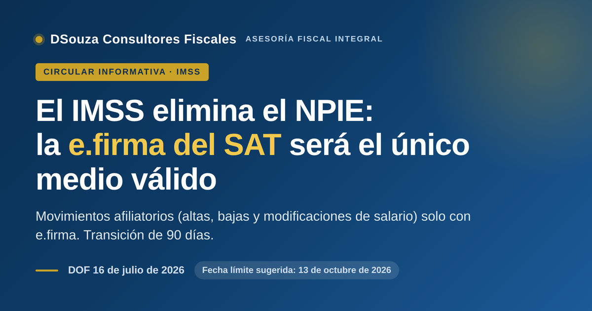 Vista previa del IMSS elimina el NPIE: e.firma obligatoria | DSouza